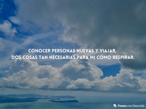 100 Frases Inspiradoras para Conocer Gente Nueva y Hacer。